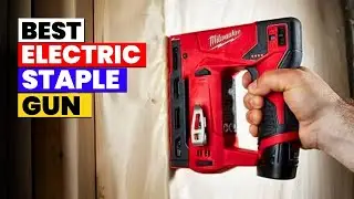 The 7 Best Electric Staple Guns for DIY, Woodworking & Upholstery
