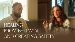 Healing From Betrayal and Creating Safety | S2E2