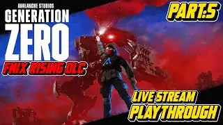 Generation Zero: FNIX Rising DLC [PS5] Playthrough Part 5: FNIX DLC Side missions  [Live Stream]