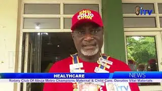 HEALTHCARE : Rotary Club Of Abuja Metro Champions Maternal & Child Care, Donates Vital Materials