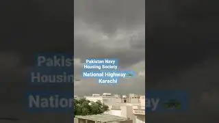 Thundering Clouds ☁️ At | Pakistan Navy Housing Society | National Highway 🛣 Karachi | Karachi Rain