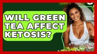 Will Green Tea Affect Ketosis? - Keto Kitchen HQ
