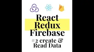 React Redux Firebase - Full Stack App #2 Create & Read Data From Database