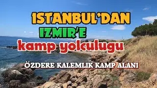 Kalemlik Camping orman kamp alanı &Ouml;zdere | İZMİR 🇹🇷V1