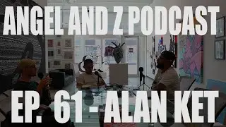 Angel and Z Podcast Ep.61- KET