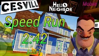 | SPEED RUN | Acto 1 de Hello Neighbor en 2:42 | Mobile