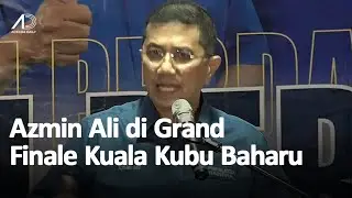 Ucapan Azmin di Ceramah Grand Finale PN Kuala Kubu Baharu