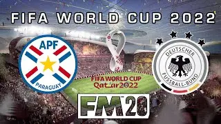 FIFA World Cup 2022 Qatar Simulation - Matchday 4 Paraguay v Germany FM20 | Football Manager