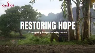 RESTORING HOPE 'Emergency Response in Myanmar'