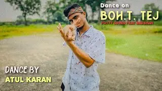 Dance by | Atul karan | Fotty Seven feat Badshah | Boht Tej | Latest Rap Song 2020