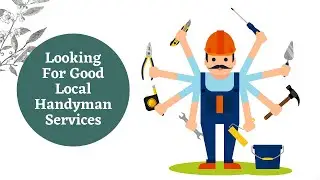How To Find A Good Local Handyman Services? |  Handyman Services Reno Nevada, USA