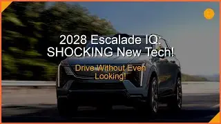 GM Unveils Game-Changing 'Eyes Off' Tech for 2028 Escalade IQ!