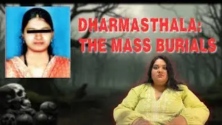 Dharmasthala: The Mass Burials