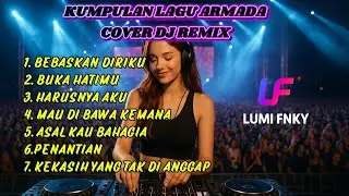 KUMPULAN LAGU ARMADA COVER DJ REMIX 