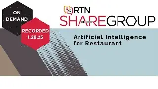 RTN Share Group: Artificial Intelligence For Restaurants (Jan 2025)