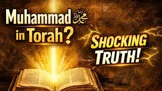 Is Muhammad (SAW) Mentioned in the Torah? | Shocking Truth Revealed