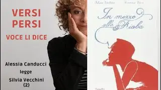 In mezzo alla Fiaba- Poesie di SILVIA VECCHINI lette da Alessia Canducci, VERSI PERSI