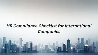 HR Compliance Checklist for International Companies | Global HR Rules Explained