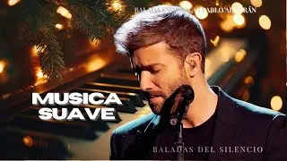 🎬 Balada Española | Música Suave para Acompañar el Día  - Pablo Alborán