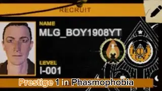 Prestigeing For the First time In Phasmophobia! | Prestige 1