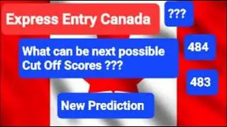 Express Entry Canada II Next Cut off score II Prediction II CanadaPR II IRCC II  new prediction