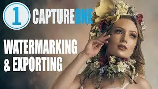 Capture One - Watermarking, Exporting, and Branding