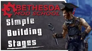 Bethesda Mod School: SIM 104 - Simple Building Stages