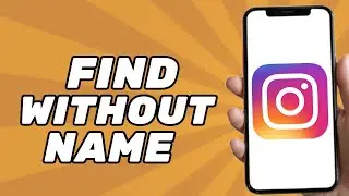 How to Find Someone on Instagram Without Knowing Their Name (2025)