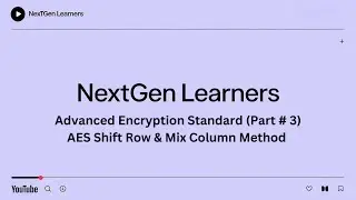 Information Security | AES Shift Row & Mix Column Method | Advanced Encryption Standard Part # 3