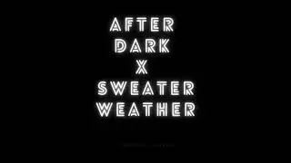 #after dark x sweater weather reversed#