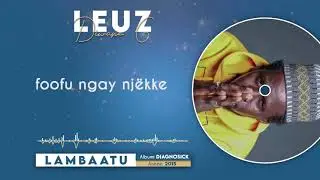 Leuz Diwane G Lambaatu Vidéo Lyrics 2015