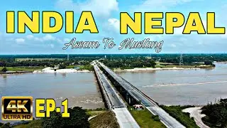 India to Nepal || Assam to Mustang Ep-1 4K ||Explore dream 