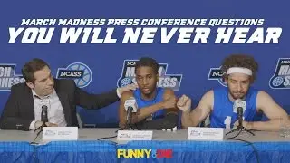 March Madness Press Conference Questions You Will Never Hear