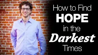 How to Find Hope in the Most Difficult Times  - David Bederman
