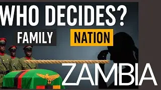 Who Owns a President's Funeral?  Identity, Law, and Tradition #zambia