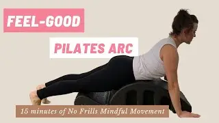 Pilates Arc | No Frills, Feel Good Movement (15 Mins)