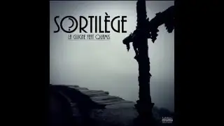 SORTIL&Egrave;GE - La guigne feat Quamis
