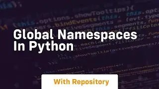 Global namespaces in python