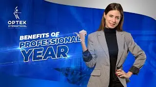 Benefits of Professional Year || Optek International