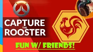 Overwatch Fun w/ Friends: Cheese Picks, Capture the Rooster, Betrayals