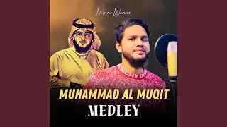 Muhammad Al Muqit Medley