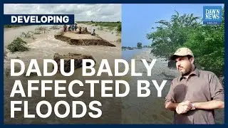 More Than 1,000 Villages Submerged In Dadu | Dawn News English