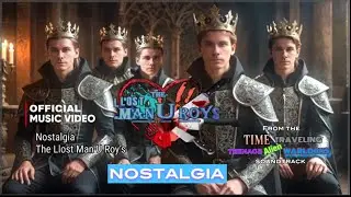 Nostalgia (Music Video) The Llost Man U Roy&rsquo;s (2024) Time Traveling Teenage Warlocks Soundtrack