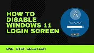 How to Disable Windows 11 Login Screen