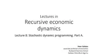 Lecture 8: Stochastic dynamic programming. Part A.