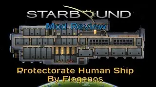 Starbound Mod Review: Protectorate Human Ship by Flogenos