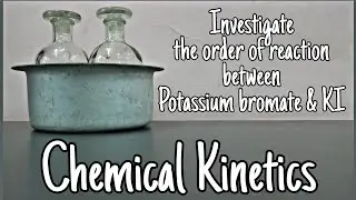 Order of reaction between Potassium bromate & Potassium Iodide - Chemical Kinetics by DDD🕶G.S.C.B.