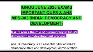 MPS-003 IGNOU JUNE 2025 EXAM IMP Role of bureaucracy in India&rsquo;s democratic and development process