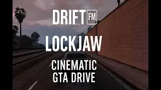 GTA V Chill Drive with Lockjaw &ndash; French Montana ft. Kodak Black | DriftFM