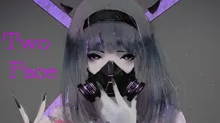 【Nightcore】⟿ Two Face